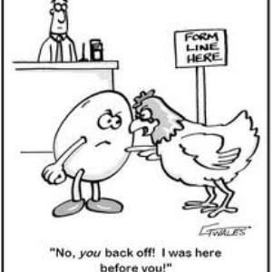 What came first, the chicken or the egg?